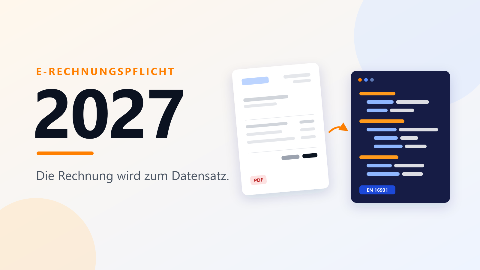 E-Rechnungspflicht 2027: aus der PDF-Rechnung wird ein strukturierter Datensatz nach EN 16931